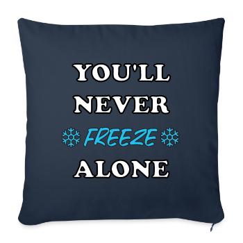 You'll Never Freeze Alone Winter Cold Freeze Idea - Sofa pillowcase 17,3'' x 17,3'' (45 x 45 cm) - navy - Front
