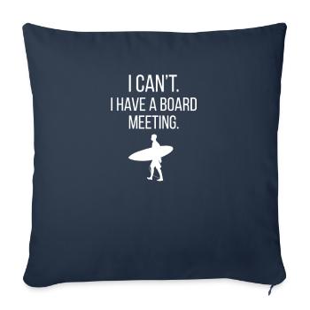 I Can't I Have A Board Meeting. Surfers surfboard - Sofa pillowcase 17,3'' x 17,3'' (45 x 45 cm) - navy - Front