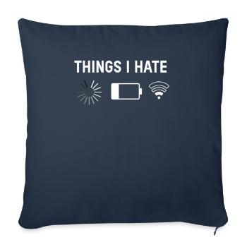 Things I Hate Charging Time W-Lan Battery Computer - Sofa pillowcase 17,3'' x 17,3'' (45 x 45 cm) - navy - Front