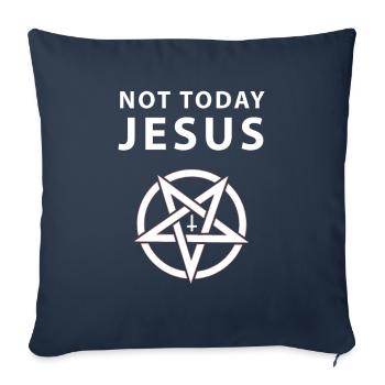 Not Today Jesus Antichrist Satan Lucifer Geschenk - Sofakissenbezug 45 x 45 cm - Navy - Vorne