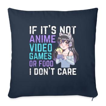 Si ce n'est pas des jeux vidéo d'anime ou de la nourriture, je m'en fiche - Housse de coussin décorative 45 x 45 cm - bleu marine - Devant