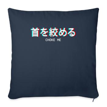 Choke Me Japanese Vaporwave Aesthetic Gift - Sofa pillowcase 17,3'' x 17,3'' (45 x 45 cm) - navy - Front