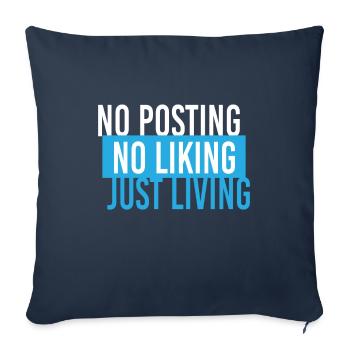 No Posting No Liking Just Living - Sofakissenbezug 45 x 45 cm - Navy - Vorne