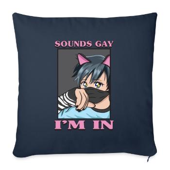 Sounds Gay I'm In Funny LGBTQ Femboy Anime Boy - Sofa pillowcase 17,3'' x 17,3'' (45 x 45 cm) - navy - Front