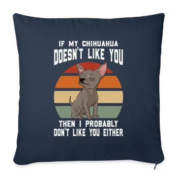 Dog Saying Chihuahua Design for Dog Lovers - Sofa pillowcase 17,3'' x 17,3'' (45 x 45 cm) - navy - Front