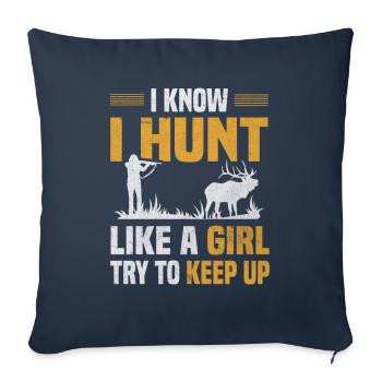 Hunt Like Girl Try Keep Up Hunter Hunting Lover - Sofa pillowcase 17,3'' x 17,3'' (45 x 45 cm) - navy - Front