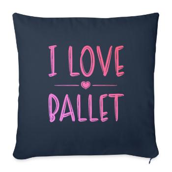 Ich liebe Ballett - Sofakissenbezug 45 x 45 cm - Navy - Vorne