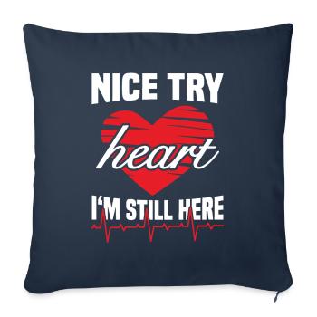 Nice try heart still here heart attack - Sofa pillowcase 17,3'' x 17,3'' (45 x 45 cm) - navy - Front
