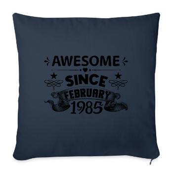 February 1985 | Awesome 1985 | born in February - Sofa pillowcase 17,3'' x 17,3'' (45 x 45 cm) - navy - Front