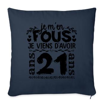 J’ai 21 ans | Je m'en fous j'ai 21 ans - Housse de coussin décorative 45 x 45 cm - bleu marine - Devant