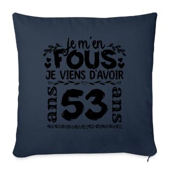 J’ai 53 ans | Je m'en fous j'ai 53 ans - Housse de coussin décorative 45 x 45 cm - bleu marine - Devant