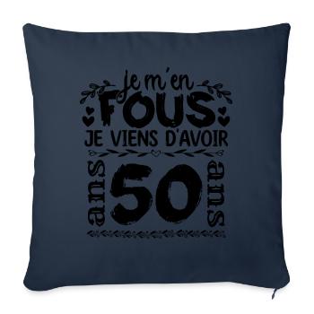 J’ai 50 ans | Je m'en fous j'ai 50 ans - Housse de coussin décorative 45 x 45 cm - bleu marine - Devant