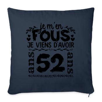 J’ai 52 ans | Je m'en fous j'ai 52 ans - Housse de coussin décorative 45 x 45 cm - bleu marine - Devant