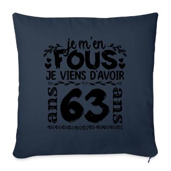 J’ai 63 ans | Je m'en fous j'ai 63 ans - Housse de coussin décorative 45 x 45 cm - bleu marine - Devant
