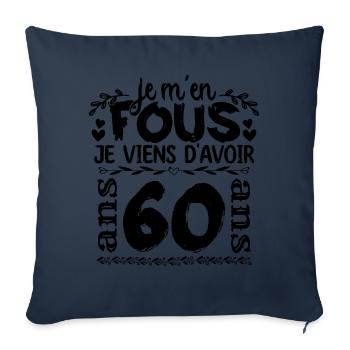 J’ai 60 ans | Je m'en fous j'ai 60 ans - Housse de coussin décorative 45 x 45 cm - bleu marine - Devant