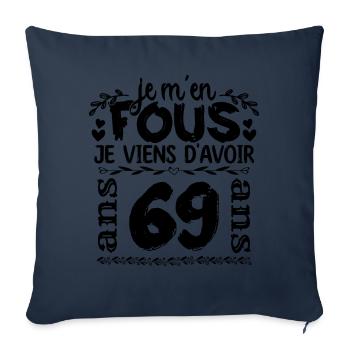 J’ai 69 ans | Je m'en fous j'ai 69 ans - Housse de coussin décorative 45 x 45 cm - bleu marine - Devant