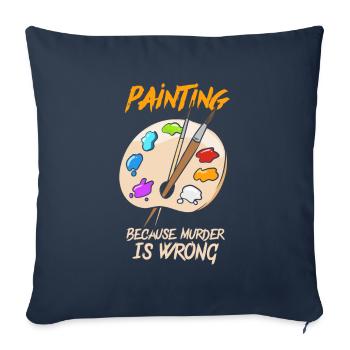Painting Murder Wrong Painter Artist Art Teacher - Sofa pillowcase 17,3'' x 17,3'' (45 x 45 cm) - navy - Front