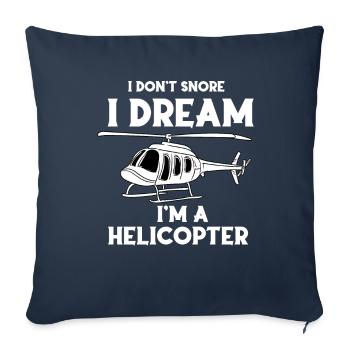 I don't snore, I dream of a Hubschra - Sofa pillowcase 17,3'' x 17,3'' (45 x 45 cm) - navy - Front