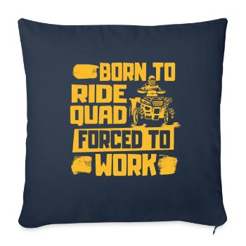 Quad quad bike driver | Born to ride a quad bike - Sofa pillowcase 17,3'' x 17,3'' (45 x 45 cm) - navy - Front