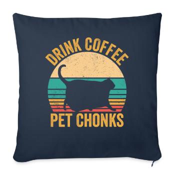 Chonk Meme Cat Drink Coffee Pet Chonks - Sofa pillowcase 17,3'' x 17,3'' (45 x 45 cm) - navy - Front
