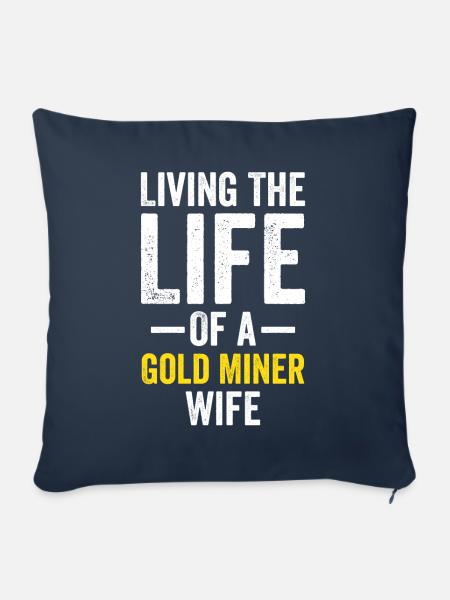 Goldgräber Ehefrau Lustig Goldwaschen Goldgräber D - Sofakissenbezug 45 x 45 cm - Navy