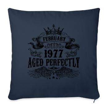 1977 | Februar Aged Perfectly 1977 Geburtstagsgeschenk - Sofakissenbezug 45 x 45 cm - Navy - Vorne