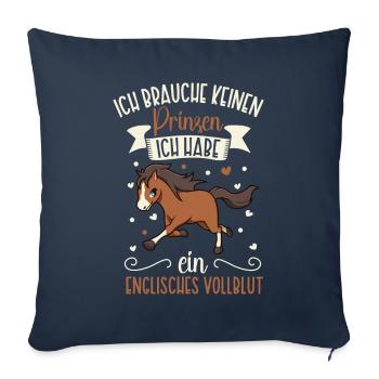 Ich brauche keinen Prinzen - Englisches Vollblut - Sofakissenbezug 45 x 45 cm - Navy - Vorne