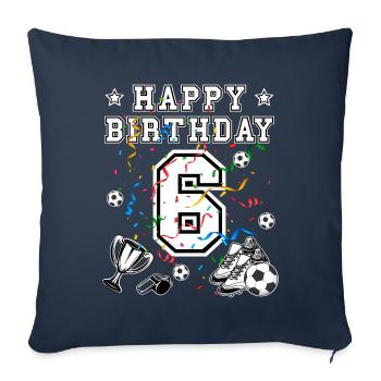 Football Birthday 6 years Football jersey Football - Sofa pillowcase 17,3'' x 17,3'' (45 x 45 cm) - navy - Front