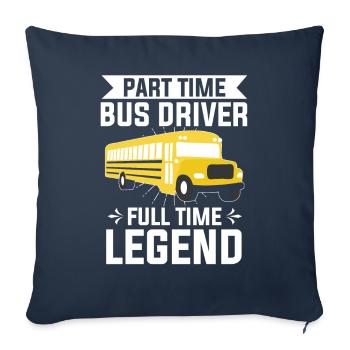 Chauffeur d’autobus à temps partiel Légende à temps plein Conduite d’autobus - Housse de coussin décorative 45 x 45 cm - bleu marine - Devant