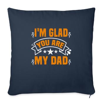 Father's Day I'm glad you are my dad dad - Sofa pillowcase 17,3'' x 17,3'' (45 x 45 cm) - navy - Front