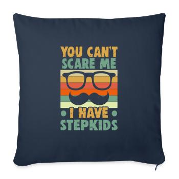 Father's Day You can't scare me I have stepkids Dad - Sofa pillowcase 17,3'' x 17,3'' (45 x 45 cm) - navy - Front