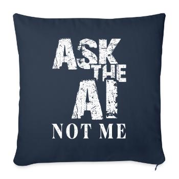 AI Artificial Intelligence Funny Nerd Saying - Sofa pillowcase 17,3'' x 17,3'' (45 x 45 cm) - navy - Front