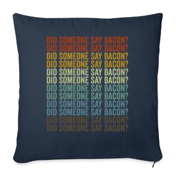 Quelqu’un a-t-il dit bacon? Amateurs de bacon - Housse de coussin décorative 45 x 45 cm - bleu marine - Devant