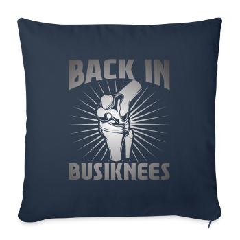 Back in Busiknees - Knee surgery - Sofa pillowcase 17,3'' x 17,3'' (45 x 45 cm) - navy - Front