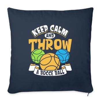 Keep Calm and Throw a Bocce Ball - Boccia - Sofa pillowcase 17,3'' x 17,3'' (45 x 45 cm) - navy - Front