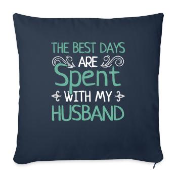 Best Days With Husband Marry Couple Gift - Sofa pillowcase 17,3'' x 17,3'' (45 x 45 cm) - navy - Front