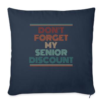 Pensioner Pension Dont Forget My Senior Discount - Sofa pillowcase 17,3'' x 17,3'' (45 x 45 cm) - navy - Front