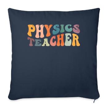 Groovy Physics Teacher Physicist Science Teacher - Sofa pillowcase 17,3'' x 17,3'' (45 x 45 cm) - navy - Front