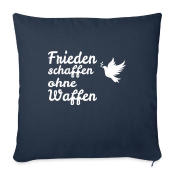 Den Frieden schaffen ohne Waffen - Weltfrieden - Sofakissenbezug 45 x 45 cm - Navy - Vorne