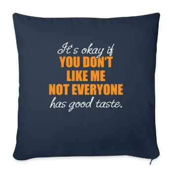Tu ne m’aimes pas Tout le monde n’a pas bon goût - Housse de coussin décorative 45 x 45 cm - bleu marine - Devant