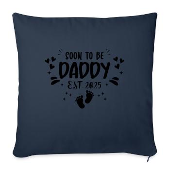 Dad and Dad 2025 Soon to be Daddy 2025 - Sofa pillowcase 17,3'' x 17,3'' (45 x 45 cm) - navy - Front