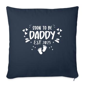 Dad and Dad 2025 Soon to be Daddy 2025 - Sofa pillowcase 17,3'' x 17,3'' (45 x 45 cm) - navy - Front