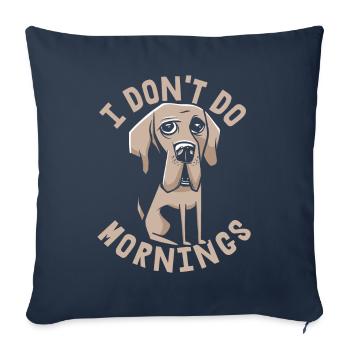 Dogue allemand Drôle Je ne fais pas de matins - Housse de coussin décorative 45 x 45 cm - bleu marine - Devant