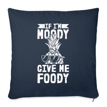 Pineapple Funny If Im Moody Give Me Foody - Sofa pillowcase 17,3'' x 17,3'' (45 x 45 cm) - navy - Front