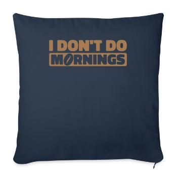 Black Humor I Don't Do Mornings - Sofa pillowcase 17,3'' x 17,3'' (45 x 45 cm) - navy - Front