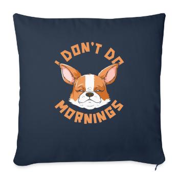 Corgi Drôle Je ne fais pas de matins - Housse de coussin décorative 45 x 45 cm - bleu marine - Devant