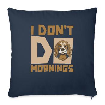 Cocker Spaniel Drôle Je Ne Fais Pas De Matins - Housse de coussin décorative 45 x 45 cm - bleu marine - Devant
