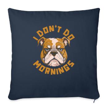 Bulldog Drôle Je Ne Fais Pas De Matins - Housse de coussin décorative 45 x 45 cm - bleu marine - Devant