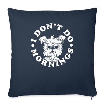 Yorkshire Terrier Drôle Je Ne Fais Pas De Matins - Housse de coussin décorative 45 x 45 cm - bleu marine - Devant