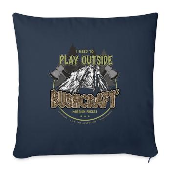 Bushcraft J’ai besoin de jouer à l’extérieur de l’abri extérieur - Housse de coussin décorative 45 x 45 cm - bleu marine - Devant